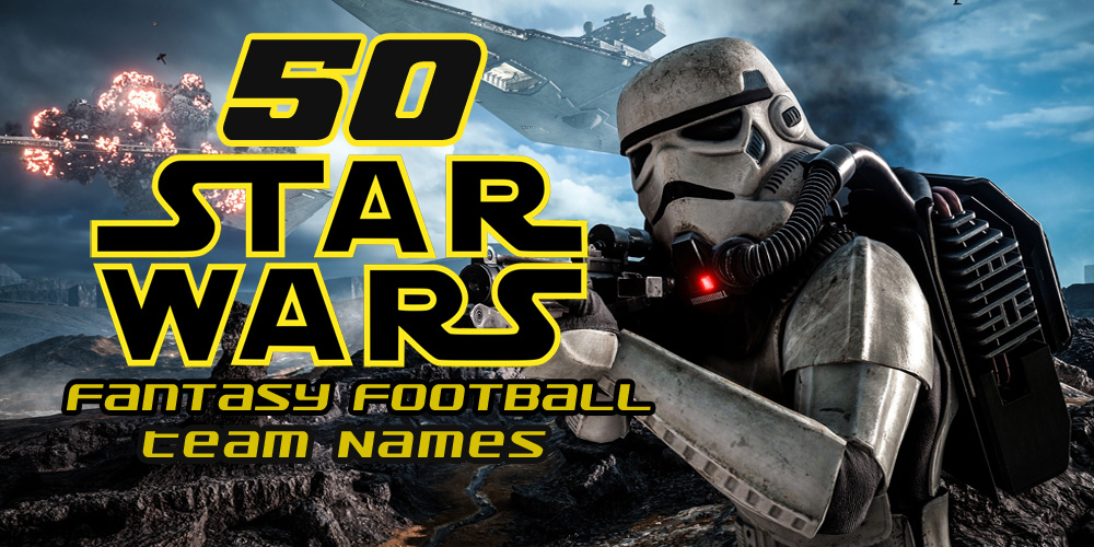 Creative Star Wars Fantasy Football Team Names for a Unique Season