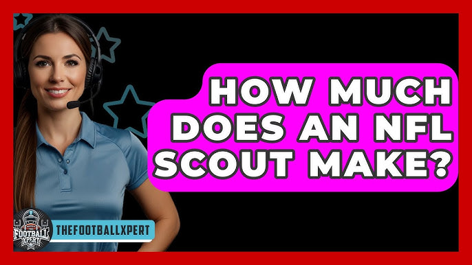 How Much Do Scouts Make in the NFL? (Salary Guide for Aspiring Scouts)