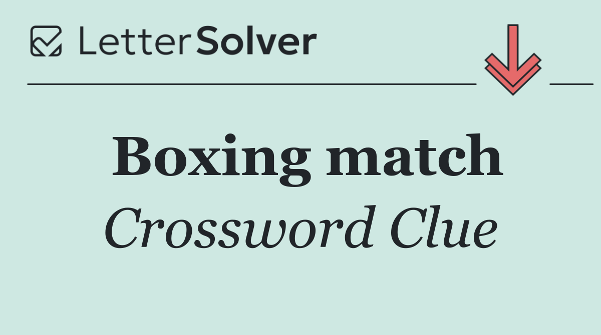 Boxing Match Crossword Clue Answer, Hints For You Here.