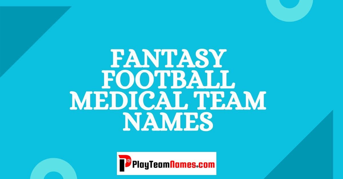 Medical Fantasy Football Names Generator: Find the Perfect Team Name!