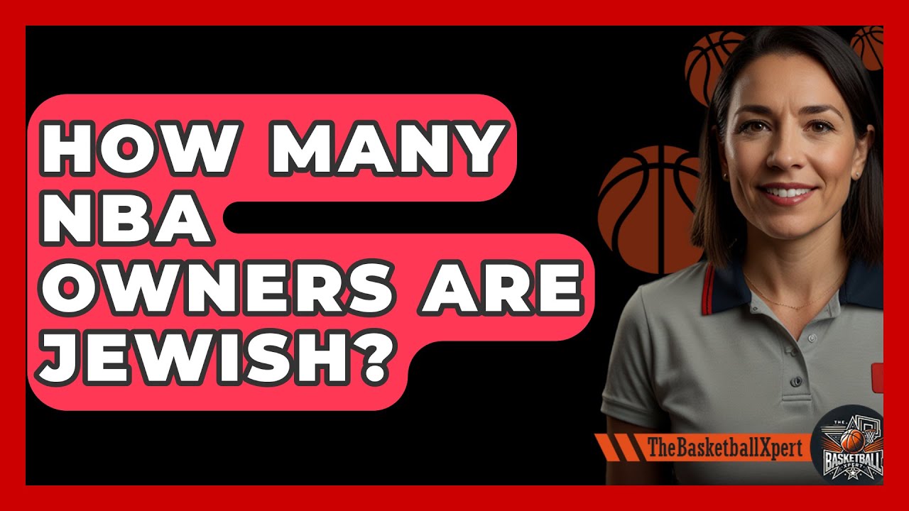 Jewish NBA Owners: Who Are They and How Many?